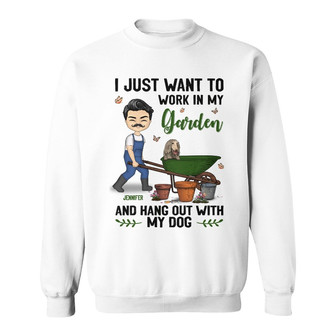 I Just Want To Work In My Garden Custom Sweatshirt - Gift - Thegiftio UK