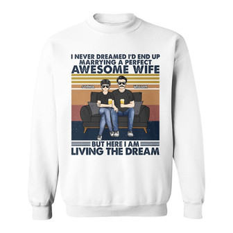 I Never Dreamed I'd End Up Marrying A Perfect Wife Custom - Thegiftio UK