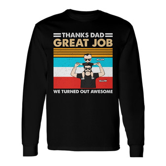 I Turned Out Awesome Custom Long Sleeve Shirt - Gift for Dad - Thegiftio UK