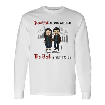 I Want To Grow Old With You Custom Long Sleeve Shirt - Gift for Couples - Thegiftio UK