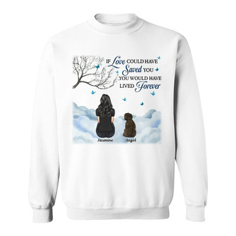 If Love Could Have Saved You Custom Sweatshirt - Memorial Gift - Thegiftio UK