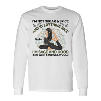 I'm Not Sugar Spice Custom Long Sleeve Shirt - Gift for Yoga Lovers - Thegiftio UK