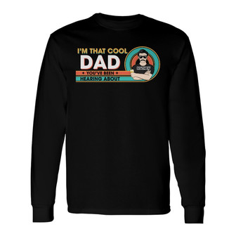 I'm That Cool Papa You've Been Hearing About Custom Long Sleeve Shirt - Thegiftio UK