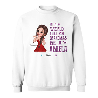 In A World Full Of Grandma Sassy Girl Custom Sweatshirt - Gift - Thegiftio UK