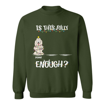 Is This Jolly Enough Custom Sweatshirt - Gift for Pet Lovers - Thegiftio UK