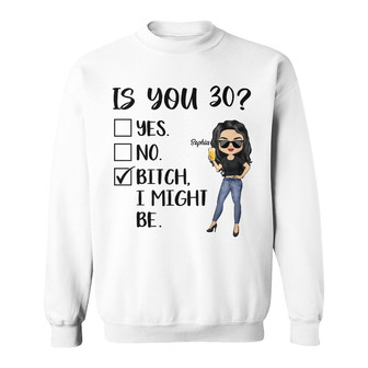 Is You 30 Personalized Sweatshirt - Birthday Gift for Women - Thegiftio UK