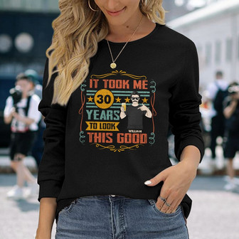 It Took To Look This Good Custom Long Sleeve Shirt - Gift for Women - Thegiftio UK