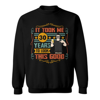 It Took To Look This Good Custom Sweatshirt - Gift for Women - Thegiftio UK