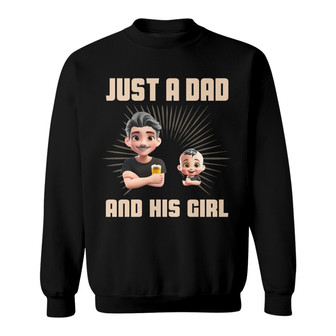 Just A Dad And His Girl 3D Effect Custom Sweatshirt - Thegiftio UK