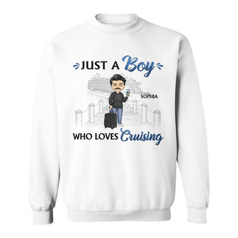 Just A Girl Boy Who Loves Cruising Custom Sweatshirt - Gift - Thegiftio UK