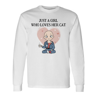 Just A Girl Who Loves Cat Custom Long Sleeve Shirt - Cat Lovers Gift - Thegiftio UK