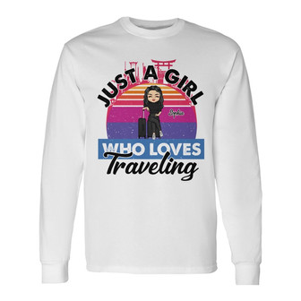 Just A Girl Who Loves Traveling Personalized Long Sleeve Shirt - Thegiftio UK
