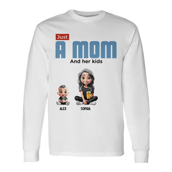 Just A Mom And Her Kids Custom Long Sleeve Shirt - Gift for Mom - Thegiftio UK