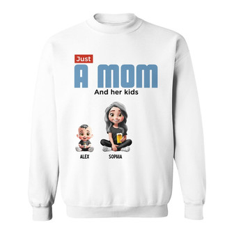 Just A Mom And Her Kids Custom Sweatshirt - Gift for Mom - Thegiftio UK
