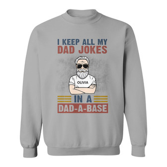 Keep Dad Jokes In Dadabase Custom Sweatshirt - Gift for Dad - Thegiftio UK