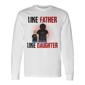 Like Father Like Daughter Custom Long Sleeve Shirt - Gift for Dad - Thegiftio UK
