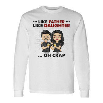 Like Father Like Daughter Custom Long Sleeve Shirt - Gift for Father - Thegiftio UK