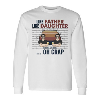 Like Father Like Daughter Oh Crap Custom Long Sleeve Shirt - Dad Gift - Thegiftio UK