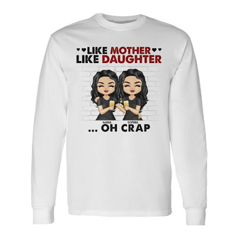Like Mother Like Daughter Custom Long Sleeve Shirt - Gift for Mother - Thegiftio UK