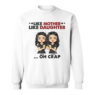 Like Mother Like Daughter Custom Sweatshirt - Gift for Mother - Thegiftio UK