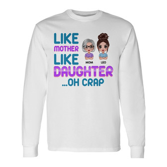 Like Mother Like Daughter Doll Oh Crap Custom Long Sleeve Shirt - Gift - Thegiftio UK