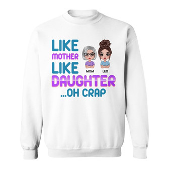 Like Mother Like Daughter Doll Oh Crap Custom Sweatshirt - Gift - Thegiftio UK