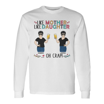 Like Mother Like Daughter Oh Crap Custom Long Sleeve Shirt - Mom Gift - Thegiftio UK
