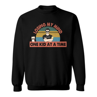 Losing My Mind One Kid At A Time Custom Sweatshirt - For Dad - Thegiftio UK
