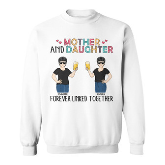 Mother Daughter Forever Linked Together Custom Sweatshirt - Thegiftio UK