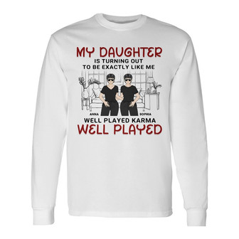 My Daughter Is Turning Out To Be Exactly Like Me Custom - Thegiftio UK