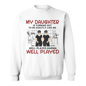 My Daughter Is Turning Out To Be Exactly Like Me Custom - Thegiftio UK