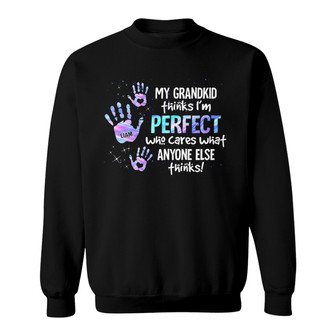 My Grandkids Think I’m Perfect Custom Sweatshirt - Thegiftio UK