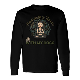 Namastay Home With My Dog Custom Long Sleeve Shirt - Yoga Lovers Gift - Thegiftio UK