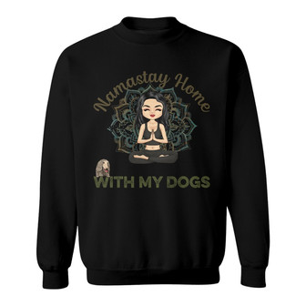 Namastay Home With My Dog Custom Sweatshirt - Yoga Lovers Gift - Thegiftio UK