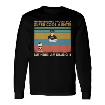 Never Dreamed I Would Be A Super Cool Dad Custom Long Sleeve Shirt - Thegiftio UK