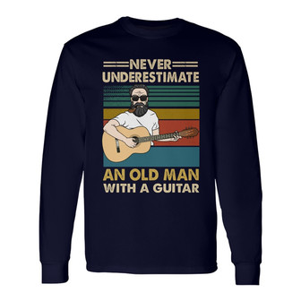Never Underestimate An Old Man With A Guitar Custom Long Sleeve Shirt - Thegiftio UK