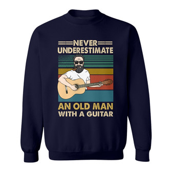 Never Underestimate An Old Man With A Guitar Custom Sweatshirt - Thegiftio UK