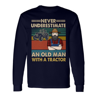 Never Underestimate An Old Man With A Tractor Custom Long Sleeve Shirt - Thegiftio UK