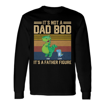 Not Dad Bod Father Figure Retro Dinosaur Custom Long Sleeve Shirt - Thegiftio UK
