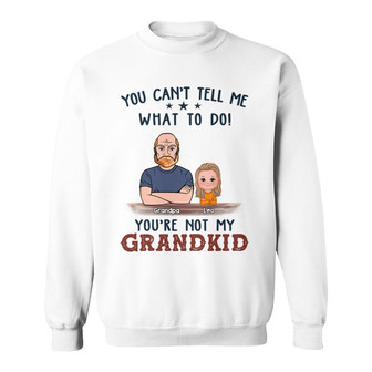 Not My Grandkids Grandpa Custom Sweatshirt - Father's Day Gift - Thegiftio UK