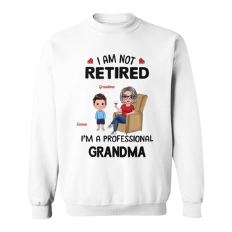 Not Retired Professional Doll Grandma Custom Sweatshirt - Gift - Thegiftio UK