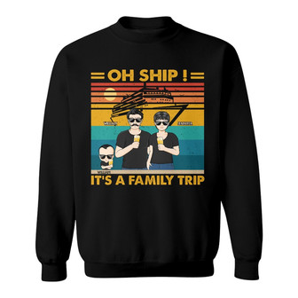 Oh Ship It's A Family Trip Custom Sweatshirt - Gift for Couples - Thegiftio UK