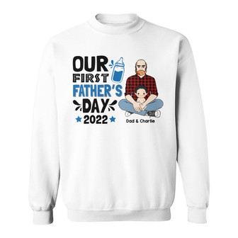Our First Father's Day Man Sitting With Baby Custom Sweatshirt - Thegiftio UK