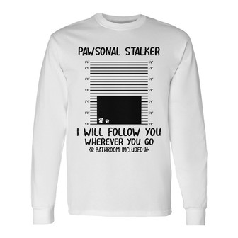 Pawsonal Stalker Dogs Custom Long Sleeve Shirt - Gift for Dog Lovers - Thegiftio UK