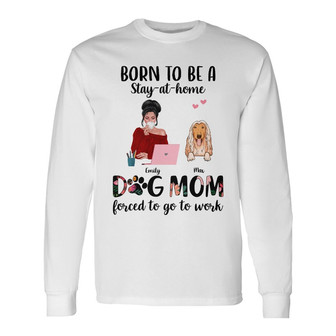 Personalized Born To Be Dog Mom Long Sleeve Shirt - Thegiftio UK