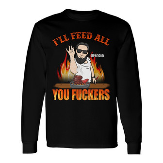 Personalized Dad Grill BBQ I'll Feed You All Long Sleeve Shirt - Thegiftio UK