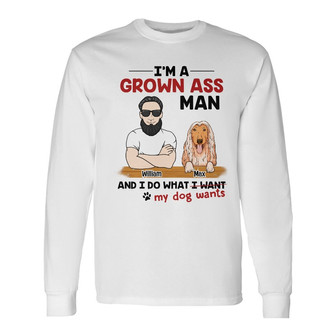 Personalized Dog Dad Do What I Want Long Sleeve Shirt - Thegiftio UK