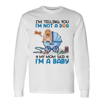 Personalized Dog Mom I'm A Baby Long Sleeve Shirt - Thegiftio UK