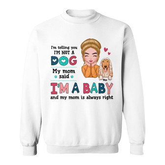 Personalized Dog Mom My Baby Sweatshirt - Thegiftio UK