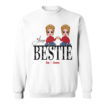 Personalized Friend Always Sweatshirt - Thegiftio UK